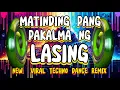 Download Lagu 🔥MATINDING PAMPAKALMA NG LASING NEW NONSTOP VIRAL TECHNO DANCE REMIX | MILANZ TV