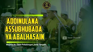 Download Addinulana - Assubhubada - Ya Abalhasain || Az-Zahir Pekalongan || Adudio Jernih Full Bass #azzahir MP3