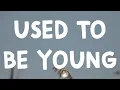 Download Lagu Miley Cyrus - Used To Be Young (Lyrics)