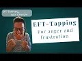 FT Tapping for Anger Frustration Emotional Release Difficult Emotions