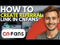 How To Create Referral Link in CNfans (2025)