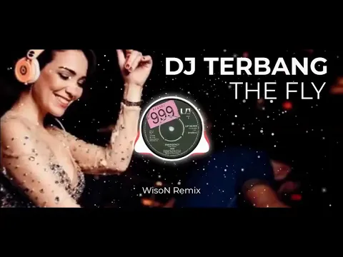 Download MP3 DJ KU INGIN TERBANG BERSAMAMU - DJ TERBANG THE FLY VIRAL TIKTOK FULL BASS 2023 - WisoN Remix