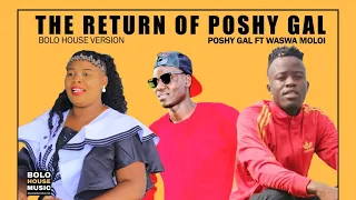 poshy gal the return of poshy gal ft waswa moloi official audio 