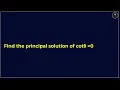 Find the principal solution of cot theta 0 PYQs
