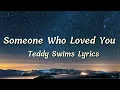 Someone Who Loved You lyricsTeddy Swims Lyrics