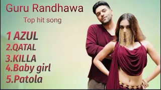 guru randhawa top 5 hits azul qatal killa baby girl patola non stop songs 2025