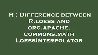 R Difference between R loess and org apache commons math LoessInterpolator