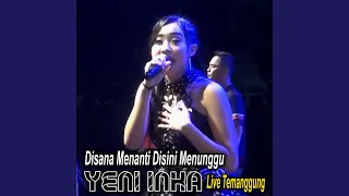 Download Disana Menanti Disini Menunggu (Live Temanggung) MP3