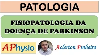 Fisiopatologia da Doença de Parkinson (DP)