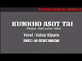 VAHSHI KIPGEN// KUMKHO ASOT TAI// THADOU KUKI LYRICS VIDEO // (LYRICS: LAL REEVES HANGHAL)