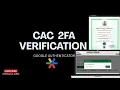 CAC 2FA VERIFICATION AND HOW TO HANDLE IT ASAP