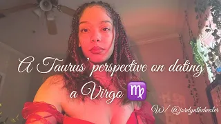 WHAT ITS LIKE DATING A VIRGO MAN - A TAURUS WOMAN