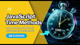 JavaScript Time Methods Working with Time Functions Beginner Tutorial