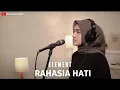 RAHASIA HATI - ELEMENT | COVER BY UMIMMA KHUSNA