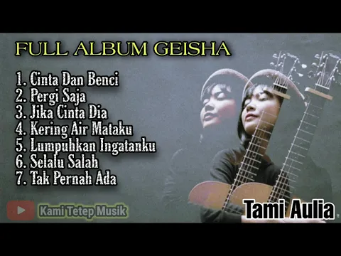 Download MP3 Tami Aulia - Full Album Geisha. No Iklan