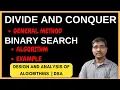 DIVIDE AND CONQUER ALGORITHM BINARY SEARCH ALGORITHM ANALYSIS TIME COMPLEXITY EXAMPLES DAA
