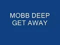 mobb deep get away