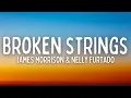 Download Lagu James Morrison \u0026 Nelly Furtado - Broken Strings (Lyrics)