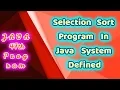JAVA 47th Program Selection sort program in java system defined CUI GUI