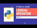 Logical Operators in Python and or not Python Full Course Part-26 Hindi