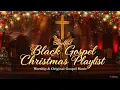 Lagu Soulful Black Gospel Christmas Playlist | Worship \u0026 Original Gospel Music
