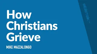 How Christians Grieve