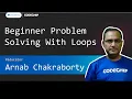 Beginner Problem Solving With Loops Arnab Chakraborty