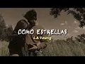 LA Young - Como estrellas (Letras/Lyrics)