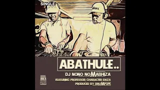 dj nono no mabhiza abathule ft emza professor character