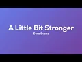 Sara Evans - A Little Bit Stronger (Lyrics)