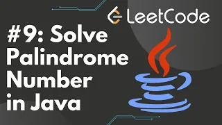 Solve Palindrome Number in Java LeetCode Step-by-Step Solution