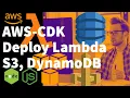 AWS CDK Deploy Lambda Function with Dynamodb and S3 Bucket Stack