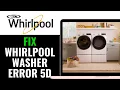How To Fix Whirlpool Washer Error 5D Meaning Causes Quick DIY Solutions 2026