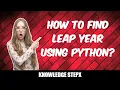 2 Leap Year Program using Python Python Program to Check Leap Year Hindi