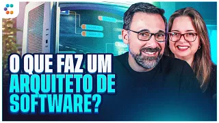 O QUE FAZ UM ARQUITETO DE SOFTWARE?