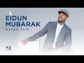 Download Lagu Maher Zain - Eidun Mubarak | Official Lyric Video