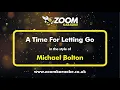 Michael Bolton - A Time For Letting Go - Karaoke Version from Zoom Karaoke