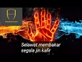 Lagu Ruqyah Dan Selawat Membakar Segala Jin Kafir,sihir, saka, santau, busung,asyik,