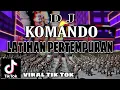 Download Lagu DJ KOMANDO LATIHAN PERTEMPURAN FULL BASS