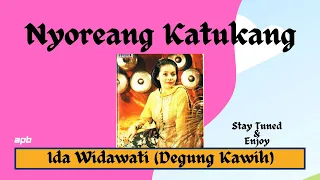 degung kawih nyoreang katukang ida widawati with lyrics 