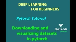 Downloading and visualizing datasets in pytorch Pytorch tutorial
