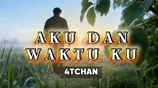 4tchan aku dan waktu ku