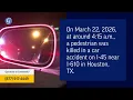 Pedestrian Killed in Car Accident on I-45 Near I-610 in Houston