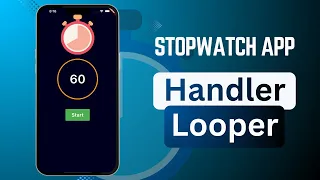 Android Concurrency Create a Smooth Stopwatch App Handler Looper