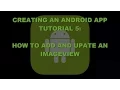 How to Create an Android App Tutorial How to Add and Update ImageViews