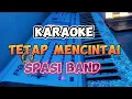 Lagu Karaoke - Tetap Mencintai Viral Tiktok [Spasi Band]