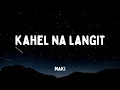 Lagu Maki - kahel na langit (Loop with Lyics)