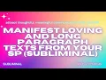Manifest Loving and Long Paragraph Texts from Your SP Subliminal