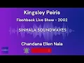 Lagu චන්දන ඇල්ලෙන් | කිංස්ලි පීරිස් | Chandana Ellen | Kingsley Peiris | Flashback Band Live Show 2002
