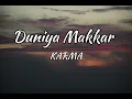 Duniya Makkar (Lyrics) - KARMA | Sez on the Beat |